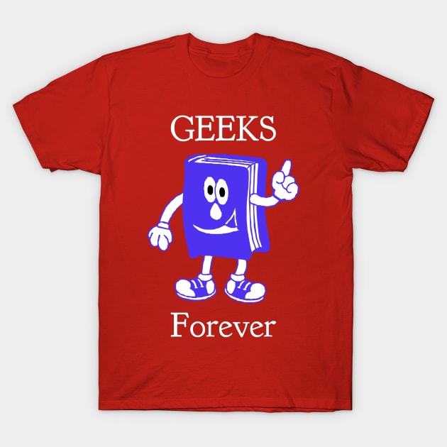 Geeks Forever T-Shirt by CasualTeesOfFashion